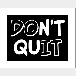 Don´t quit Posters and Art